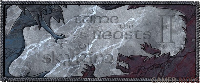 Приручение зверей | Tame the Beasts of Skyrim II (SE)