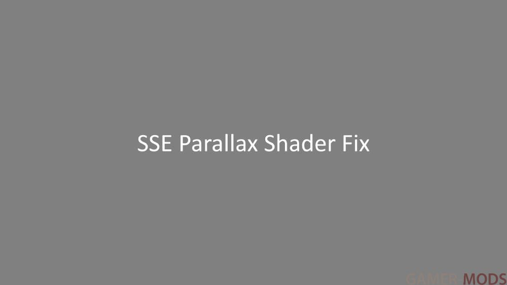 SSE Parallax Shader Fix (BETA) | Фикс шейдеров Параллакса (SE-AE)