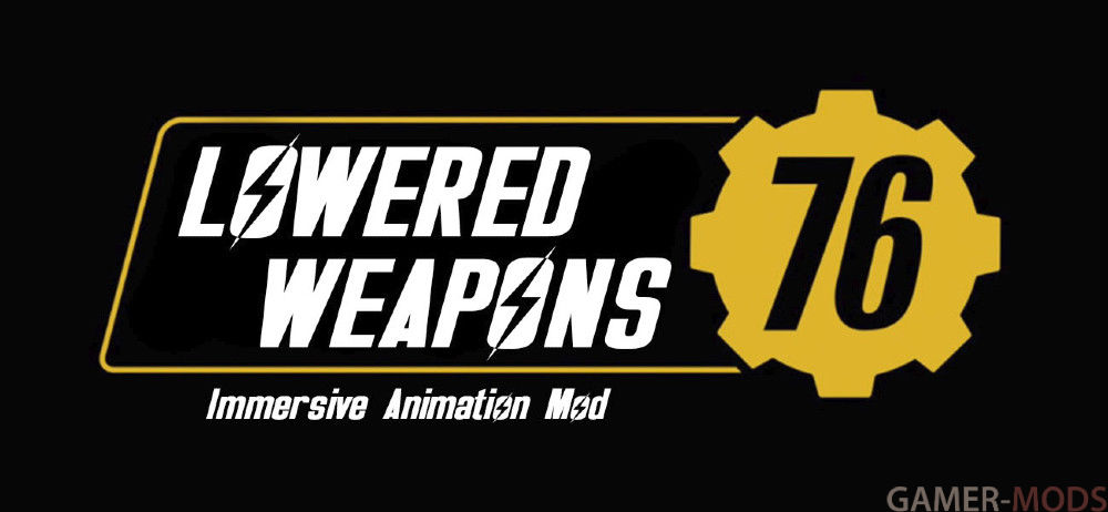 Lowered Weapons 76 / Анимация ношения (опускания) оружия от 1-го лица в Fallout 76