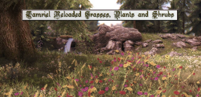 Флора Тамриэля - трава-растения-кустарники / Tamriel Reloaded Grasses - Plants - Shrubs