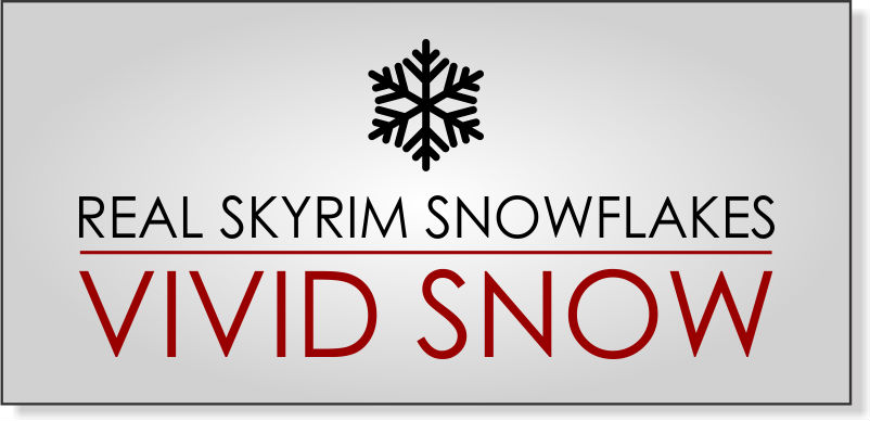 Реальный снегопад / Real Skyrim Snowflakes - Vivid Snow