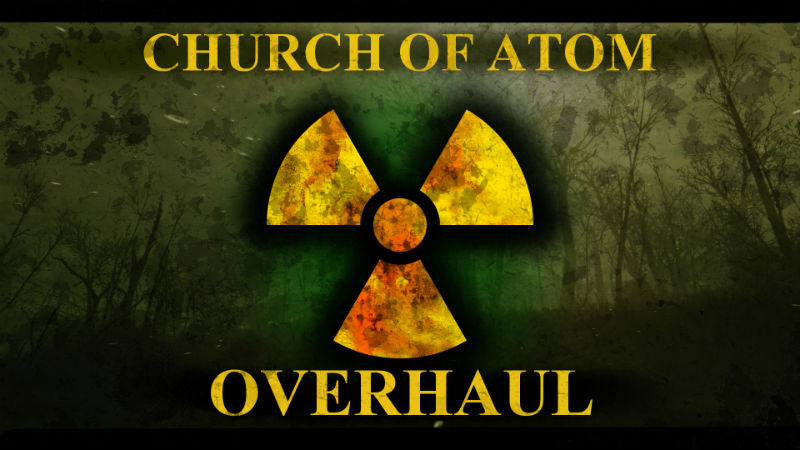 Переработка Церкви Атома / Church of Atom Overhaul