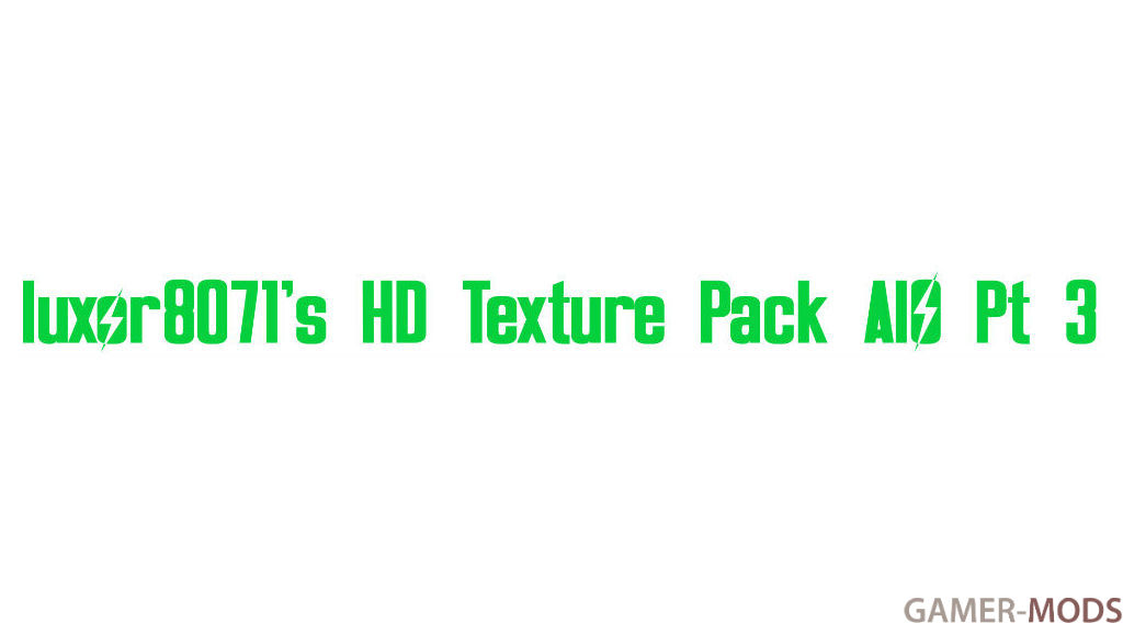luxor8071's HD Texture Pack AIO Pt 3