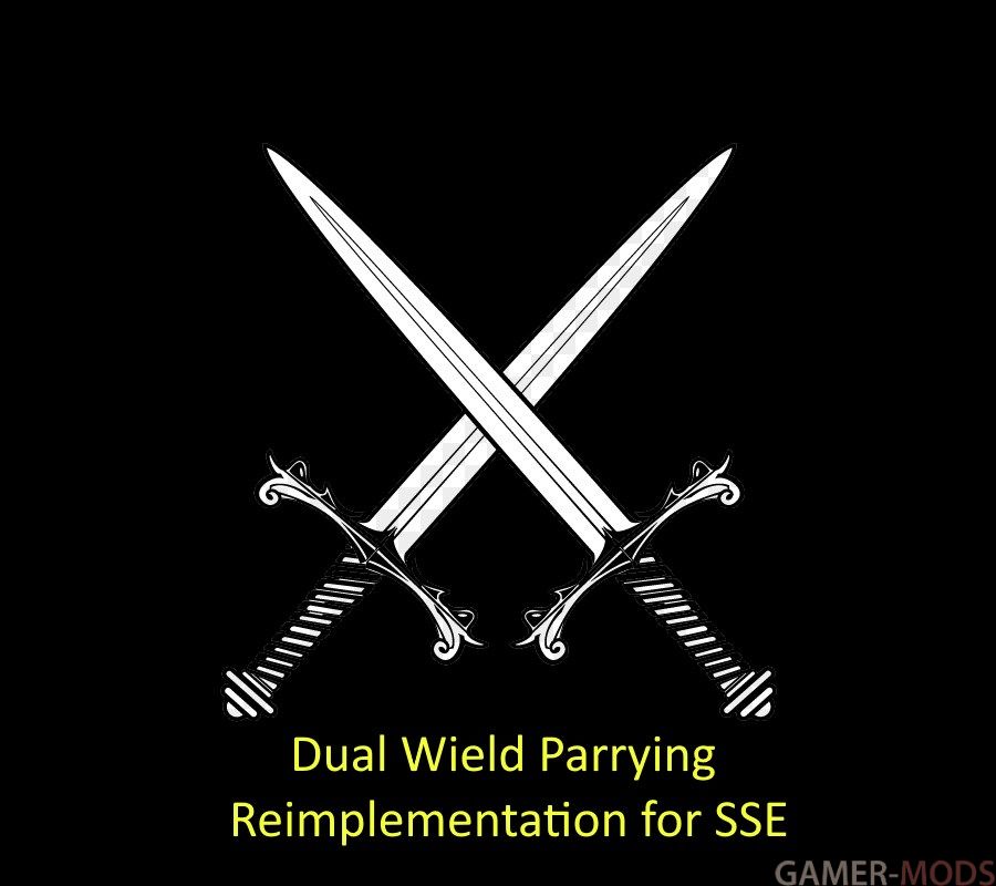 Парирование парным оружием для SE | Dual Wield Parrying Reimplementation for SSE