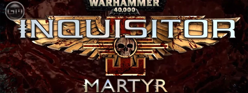 Анонс новой экшен-RPG Warhammer 40,000: Inquisitor – Martyr