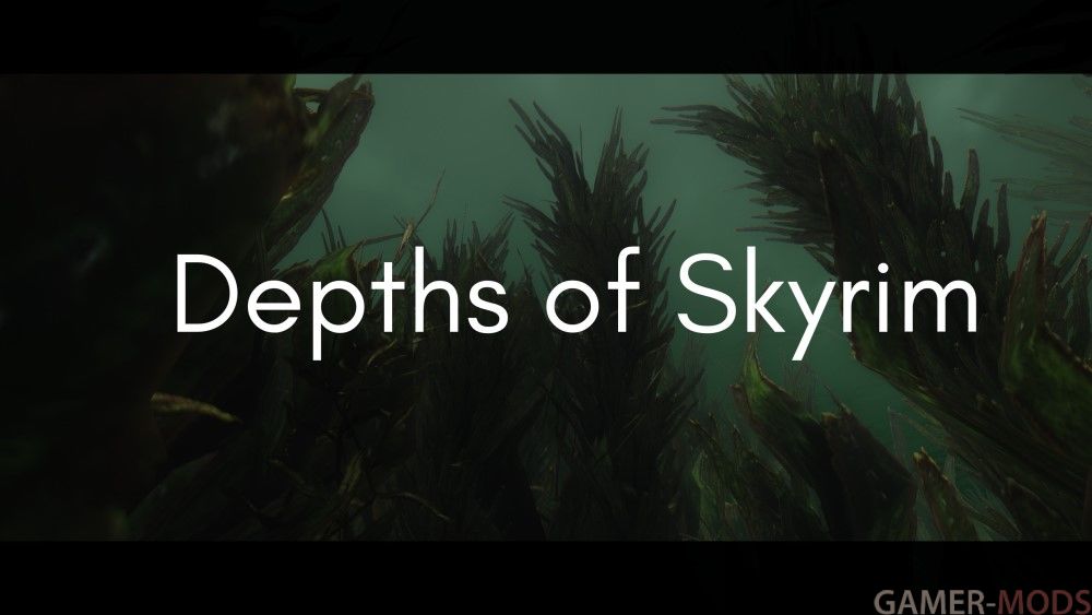 Глубины Скайрима / Depths of Skyrim - An Underwater Overhaul (SE)