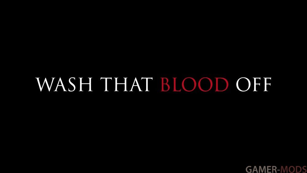Смой кровь | Wash That Blood Off (SE)