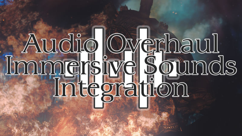 Audio Overhaul - Immersive Sounds Integration (патч совместимости AOS - ISC)