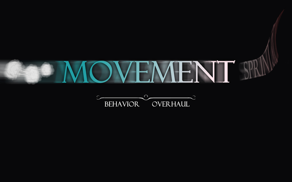 Movement Behavior Overhaul LE / Капитальное улучшение движений