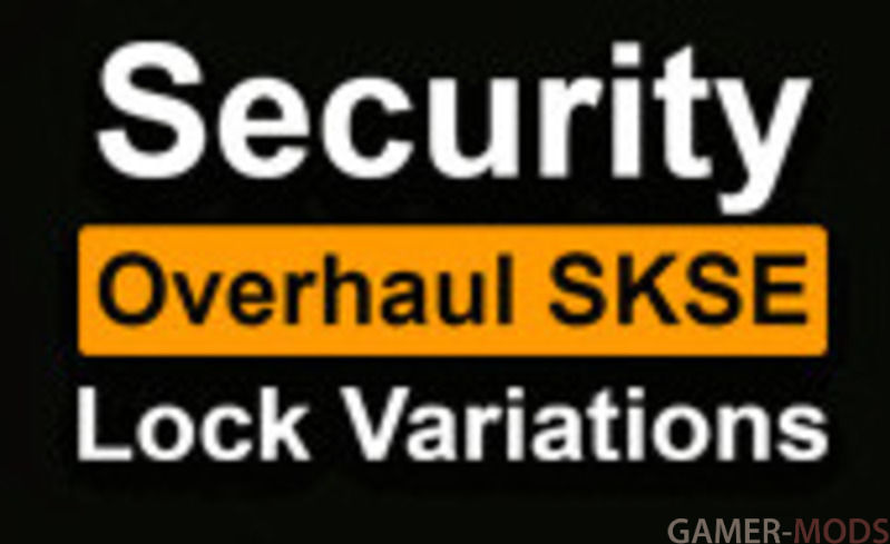 Капитальное изменение замков (SE/AE) / Security Overhaul - Lock Variations