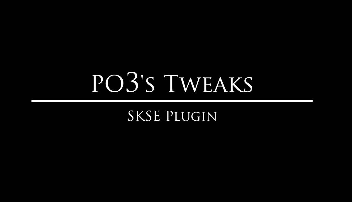 powerofthree's Tweaks / Твики и фиксы для Skyrim SE-AE