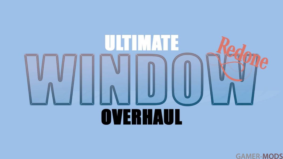 Ultimate Window Overhaul Redone / Капремонт окон с отражениями
