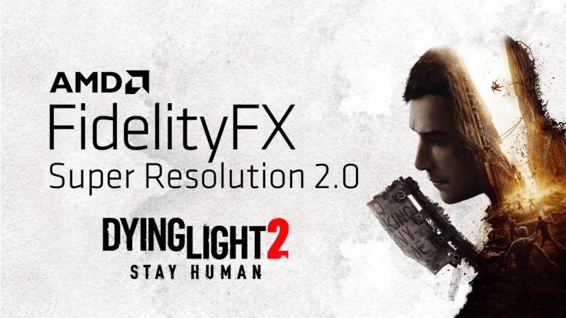 FidelityFx Super Resolution 2.0 for Dying Light 2