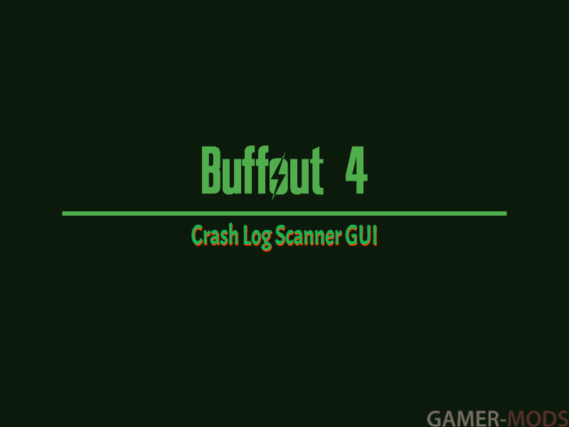 Buffout 4 - Crash Log Scanner GUI / Программа для сканирования логов Buffout 4