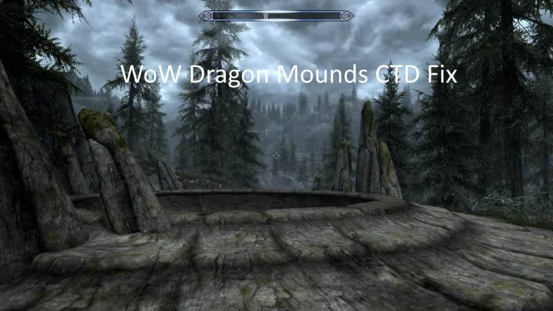 Фикс вылетов у Драконьих Курганов с модом Wonders of Weather / WoW Dragon Mounds CTD Fix (SE-AE)