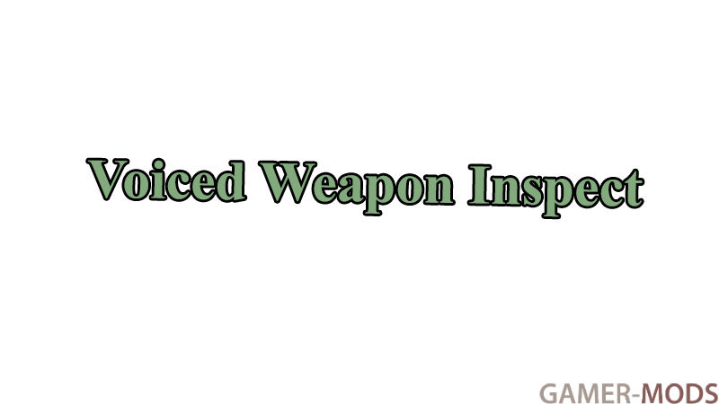 Voiced Weapon Inspect / Озвученная проверка состояния оружия