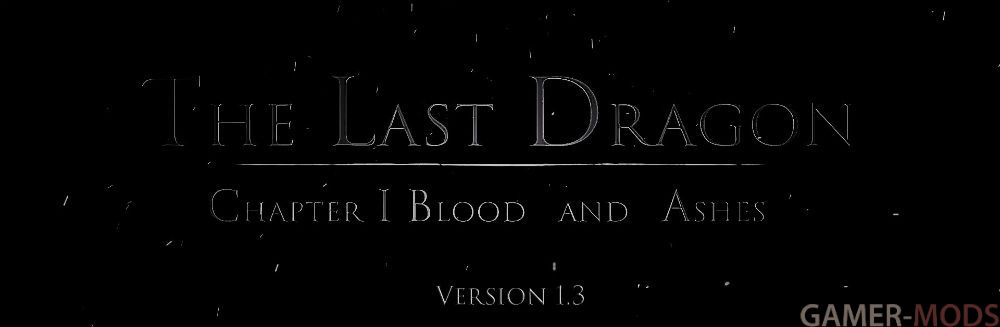 The Elder Scrolls - The Last Dragon - Последний Дракон: Глава I Кровь и Пепел SE