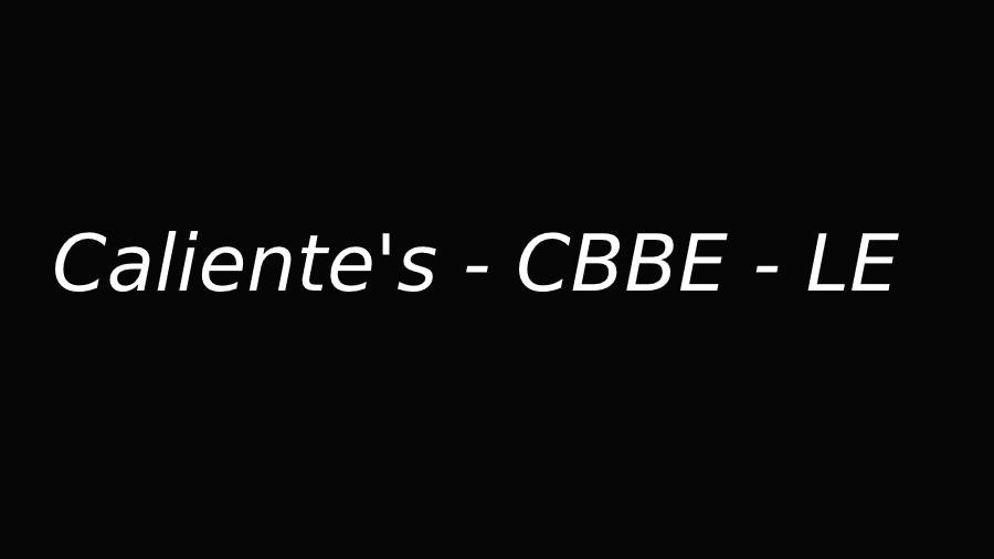 Caliente's - CBBE - v2.0.0 LE