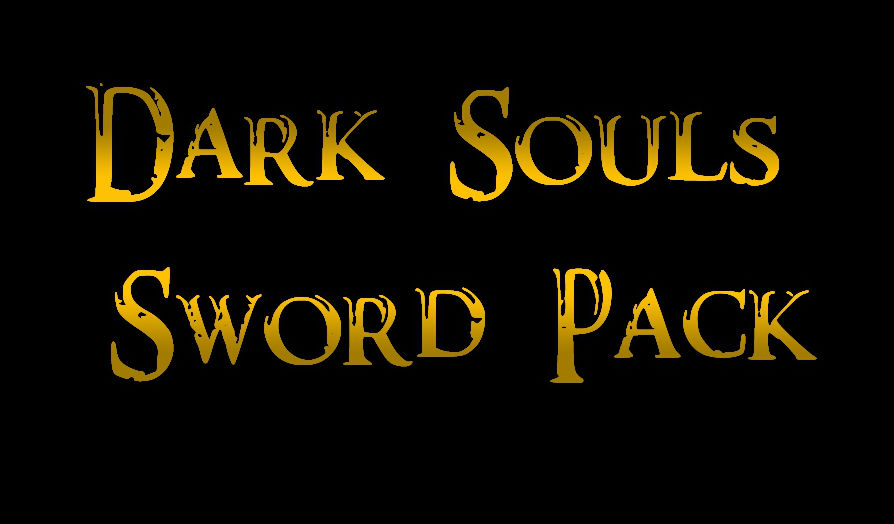 Dark Souls Sword Pack / Прямые мечи из Dark Souls