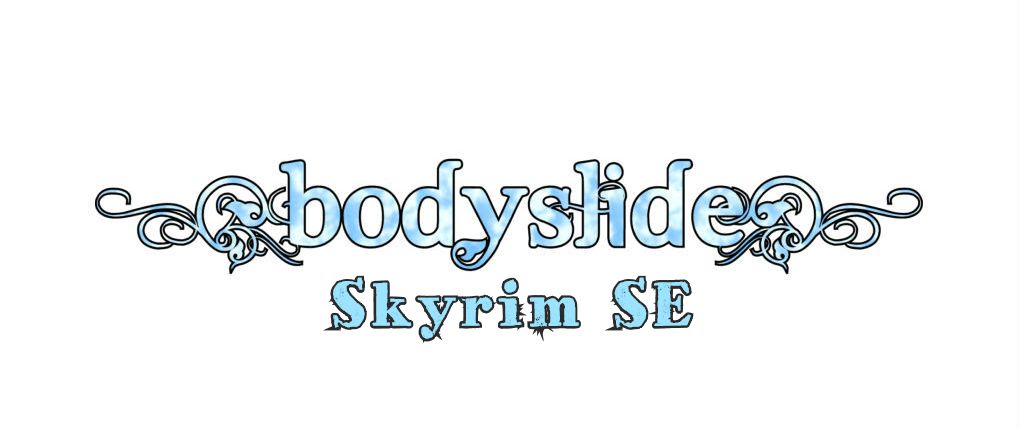 BodySlide and Outfit Studio (Skyrim SE-AE)