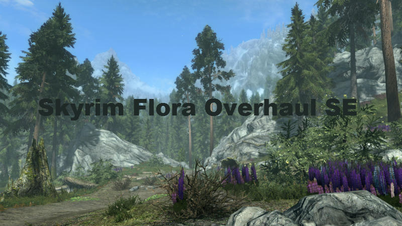 Улучшенная флора Скайрима (SE-АЕ) / Skyrim Flora Overhaul SE