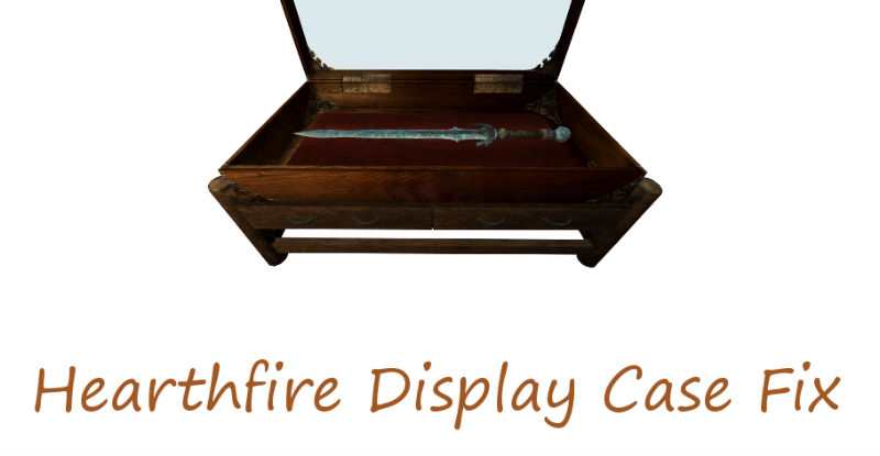 Фикс витрин из Hearthfire (SE) / Hearthfire Display Case Fix