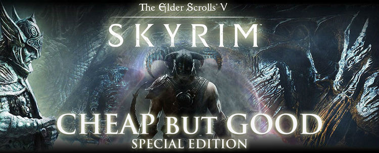 Skyrim Cheap but Good для Skyrim Special Edition