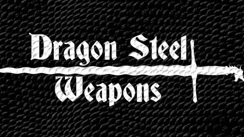 Драконье стальное оружие / Dragon Steel Weapons