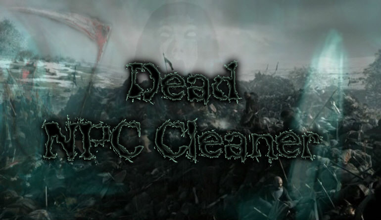 Уборщик мертвых тел (LE) / Dead NPC Body Cleaner Remover
