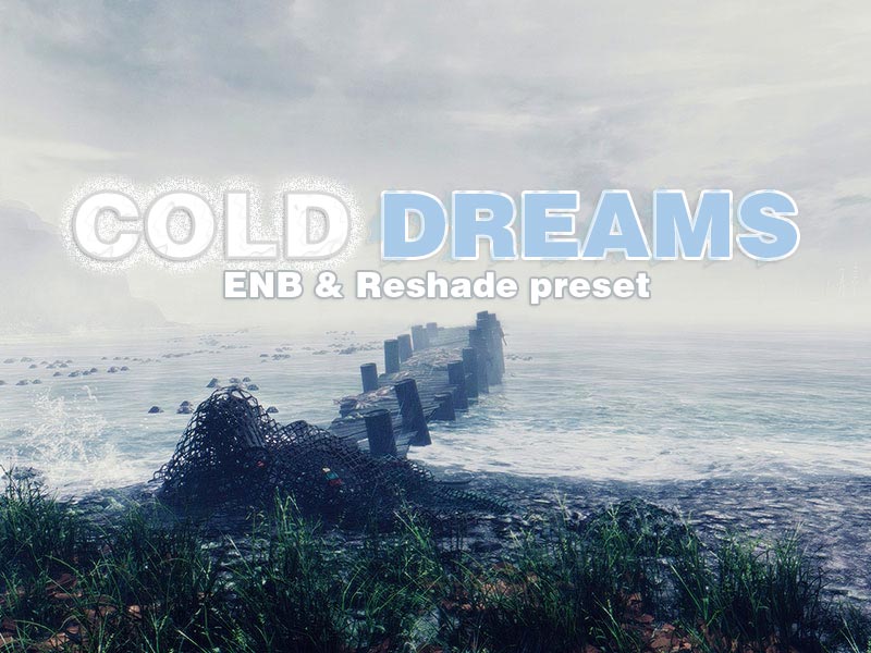 Cold Dreams – ENB & Reshade preset