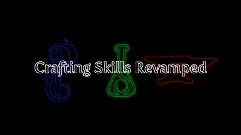 Crafting Skills Revamped SE / LE