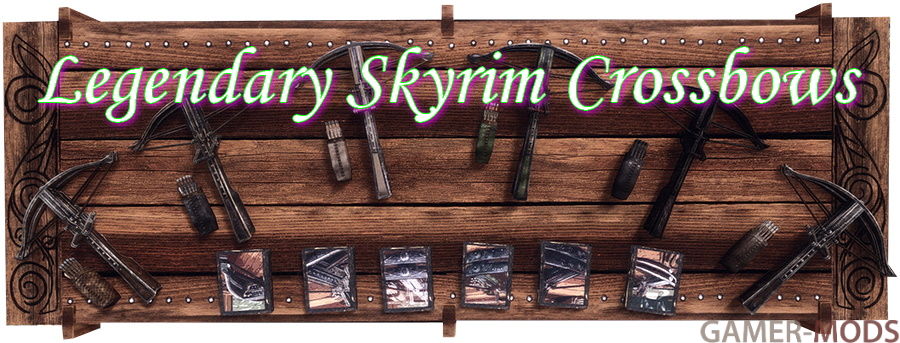 Легендарные арбалеты и луки Скайрима / Legendary Skyrim Crossbows and Bows