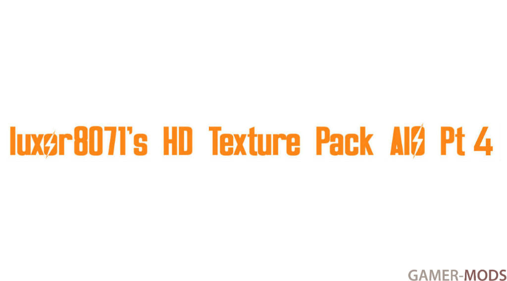 luxor8071's HD Texture Pack AIO Pt 4