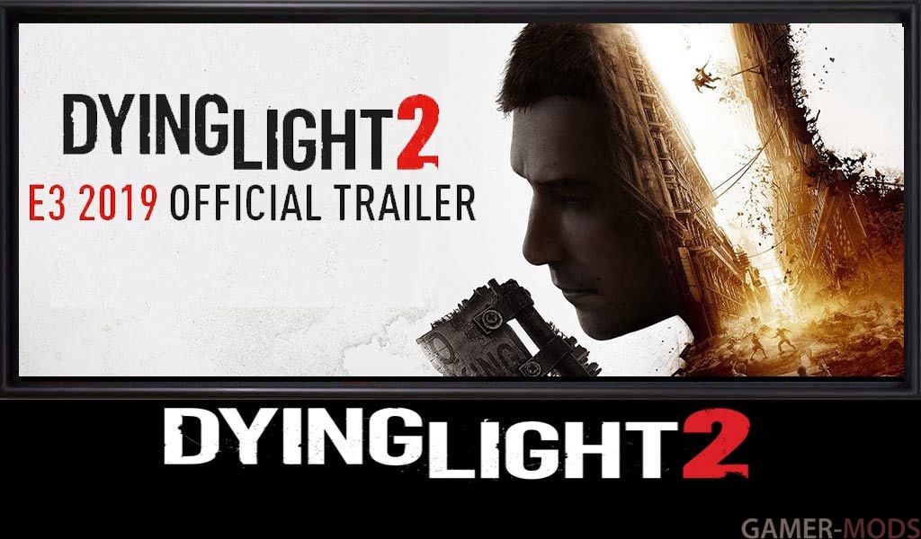 Dying Light 2 дата выхода с E3 2019