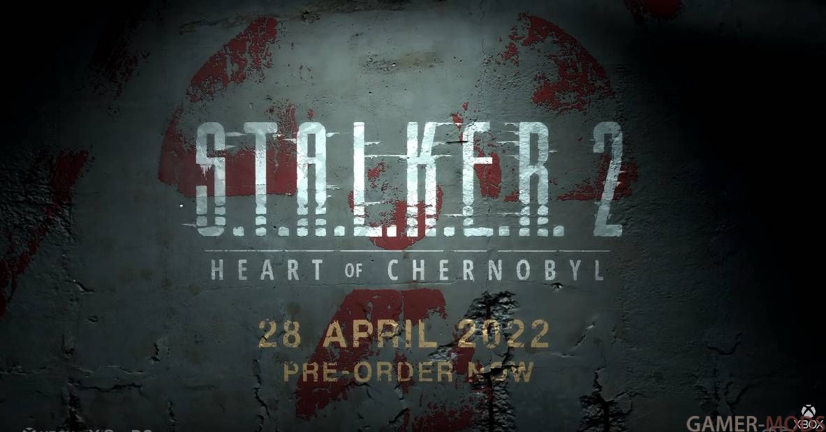 S.T.A.L.K.E.R. 2 - релиз 28 апреля 2022 года + первый геймплейный трейлер